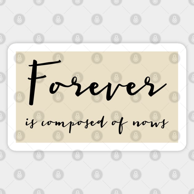 Forever is composed of nows Emily Dickinson quote shirt Sticker by MairlaStore